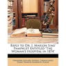 Reply to Dr. J. Marion Sims' Pamphlet Entitled the Woman's Hospital in 1874
