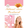Natural Acne Treatment With Essential Oil: How to Clear Breakouts, Reduce Inflammation, and Balance Acne-Prone Skin Naturally