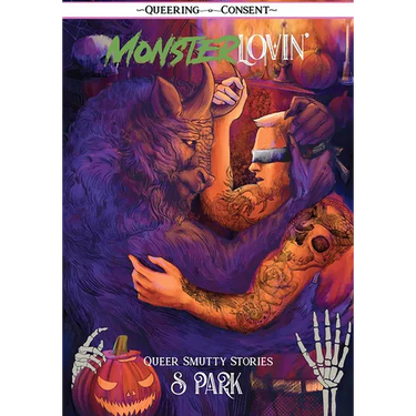 Monster Lovin': Queer Smutty, Spooky Stories (Queering Consent)