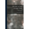 Peter, a Cat O'one Tail: His Life and Adventures