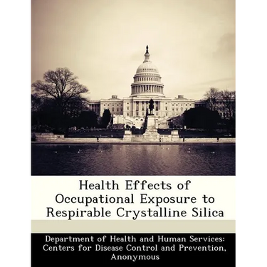 Health Effects of Occupational Exposure to Respirable Crystalline Silica