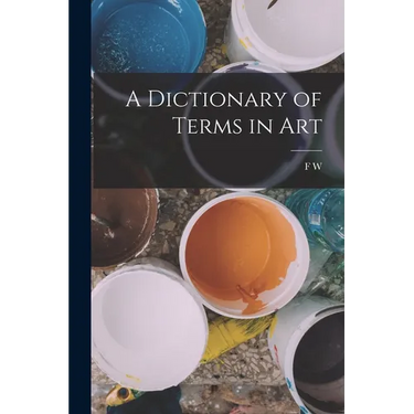 A Dictionary of Terms in Art