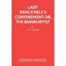 Lady Bracknell's Confinement or, The Bunburyist