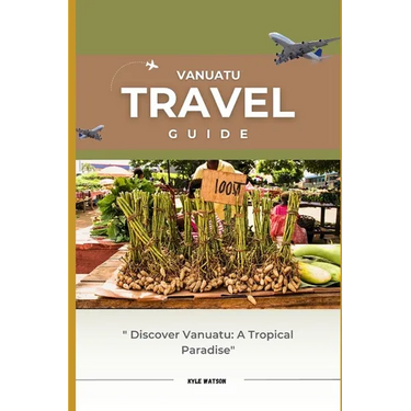 Vanuatu Travel Guide 2023: "Discover Vanuatu: A Tropical Paradise Awaits"