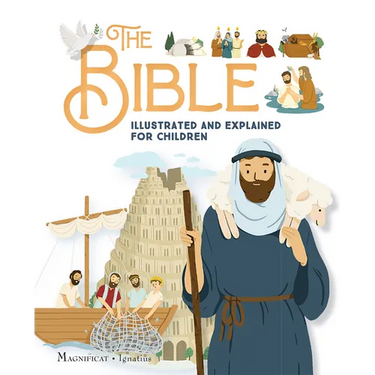 The Bible Illustrated and Explained for Children