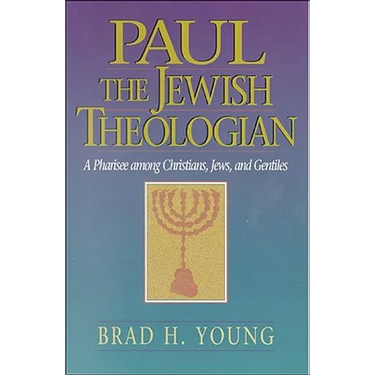 Paul the Jewish Theologian: A Pharisee Among Christians, Jews, and Gentiles