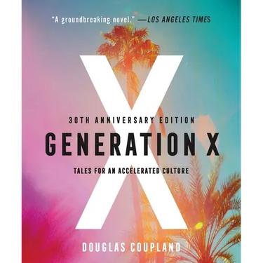 Generation X: Tales for an Accelerated Culture