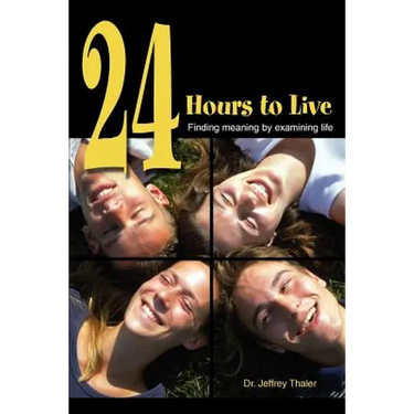 24 Hours to Live: Finding meaning by examining life