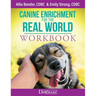 Canine Enrichment for the Real World Workbook