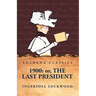 1900: Or, The Last President