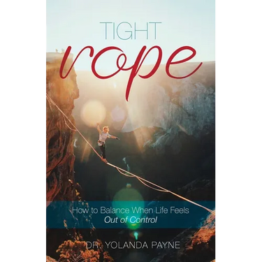 Tight Rope: How to Balance When Life Feels Out of Control