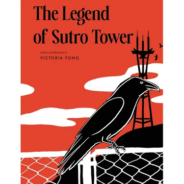 The Legend of Sutro Tower: A Story Blending San Francisco History and Lore