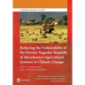 Reducing the Vulnerability of the Former Yugoslav Republic of Macedonia's Agricultural Systems to Climate Change: Impact Assessment and Adaptation Opt
