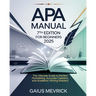 APA Manual 7th Edition for Beginners: The Ultimate Guide to Perfect Formatting, Accurate Citations, and Academic Writing Mastery