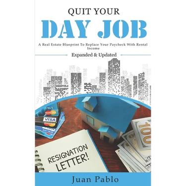 Quit Your Day Job: A Real Estate Blueprint to Replace Your Paycheck With Rental Income