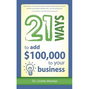 21 Ways to Add $100,000 to Your Business
