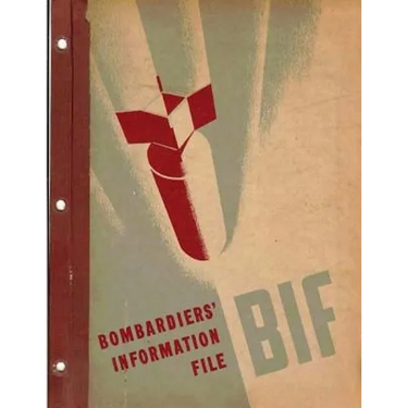 Bombardiers' Information File. By: United States. Army Air Forces