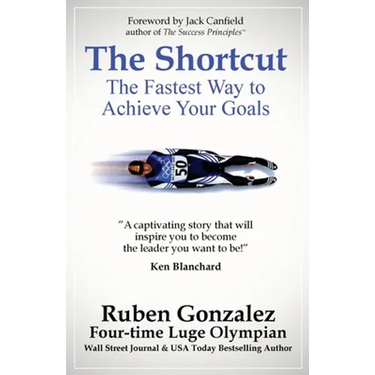 The Shortcut: The Fastest Way to Achieve Your Goals