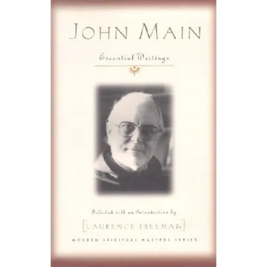 John Main: Essential Writings