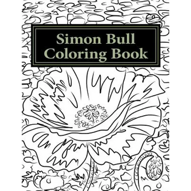 Simon Bull Coloring Book: Fifty floral sketches based on the artist's most loved paintings for your coloring pleasure, with anecdotes and observ