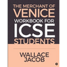 The Merchant of Venice Workbook for ICSE Students