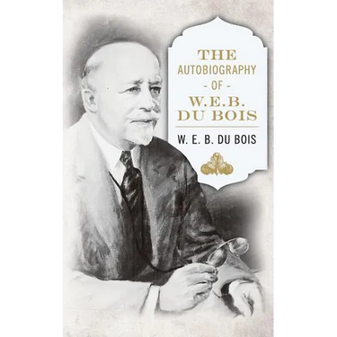 The Autobiography of W. E. B. DuBois