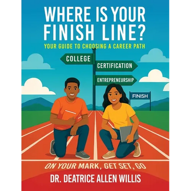 Where is Your Finish Line?: Your Guide to Choosing a Career Path