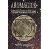 Aromagick: A Scentual Journey Through The Ritual Year