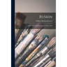 Ruskin: Rossetti: Preraphaelitism; Papers 1854 to 1862