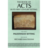 The Book of Acts in Its Palestinian Setting