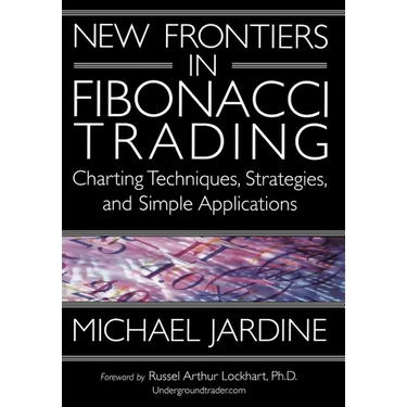 New Frontiers in Fibonacci Trading: Charting Techniques, Strategies, & Simple Applications
