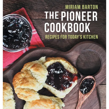 The Pioneer Cookbook: Recipes for Today's Kitchen