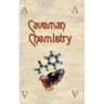 Caveman Chemistry: 28 Projects, from the Creation of Fire to the Production of Plastics