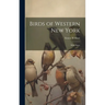 Birds of Western New York: With Notes