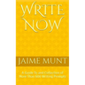 Write Now: A Guide To and Collection of More Than 600 Writing Prompts