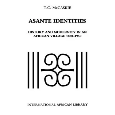 Asante Identities: History and Modernity in an African Village, 1850-1950