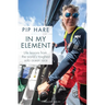In My Element: Life Lessons from the World's Toughest Solo Ocean Race