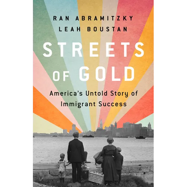 Streets of Gold: America's Untold Story of Immigrant Success