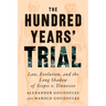 The Hundred Years' Trial: Law, Evolution, and the Long Shadow of Scopes V. Tennessee