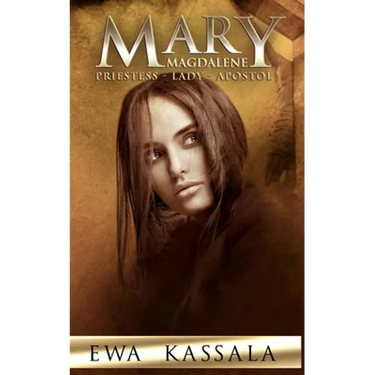 Mary Magdalene: Priestess - Lady - Apostol