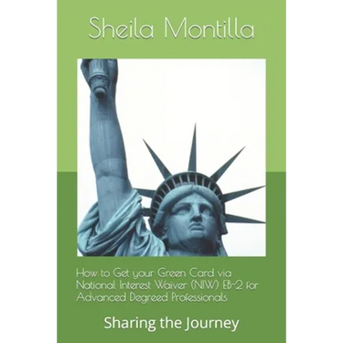How to Get your Green Card via National Interest Waiver (NIW) EB-2 for Advanced Degreed Professionals: Sharing the Journey