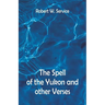 The Spell of the Yukon And Other Verses