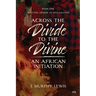 Across the Divide to the Divine: An African Initiation