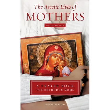 The Ascetic Lives of Mothers, Second Edition