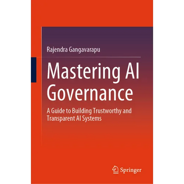 Mastering AI Governance: A Guide to Building Trustworthy and Transparent AI Systems