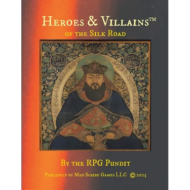 Heroes & Villains of the Silk Road