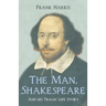 The Man, Shakespeare - And his Tragic Life Story