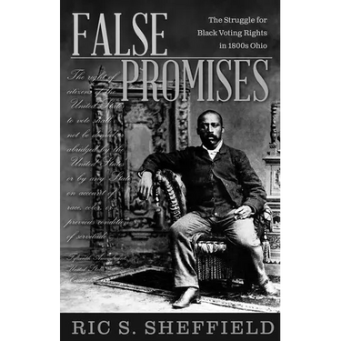 False Promises: The Struggle for Black Voting Rights in 1800s Ohio