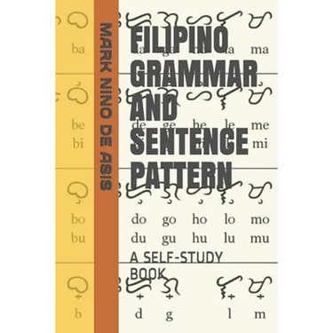 Filipino Grammar and Sentence Pattern: A Self-Study Book