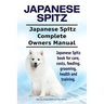 Japanese Spitz. Japanese Spitz Complete Owners Manual. Japanese Spitz book for care, costs, feeding, grooming, health and training.